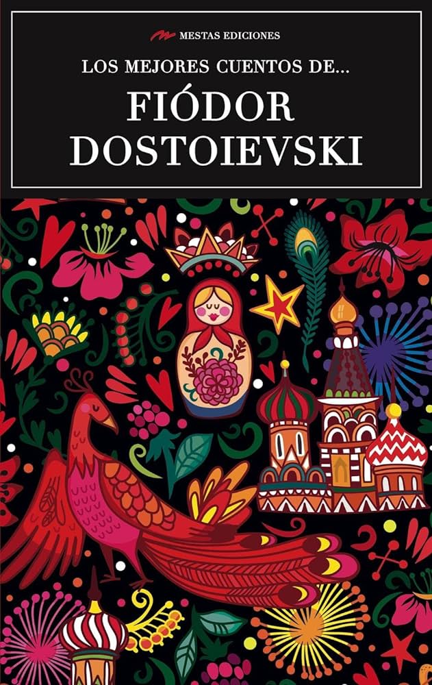 Los mejores cuentos. F Dostoievski