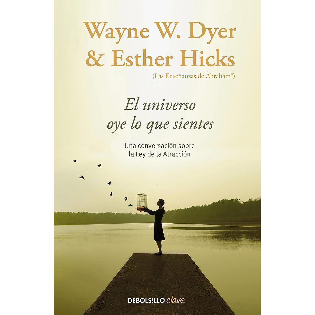 El universo oye lo que sientes