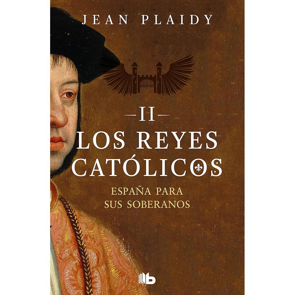 Los reyes catolicos II: España para sus soberanos