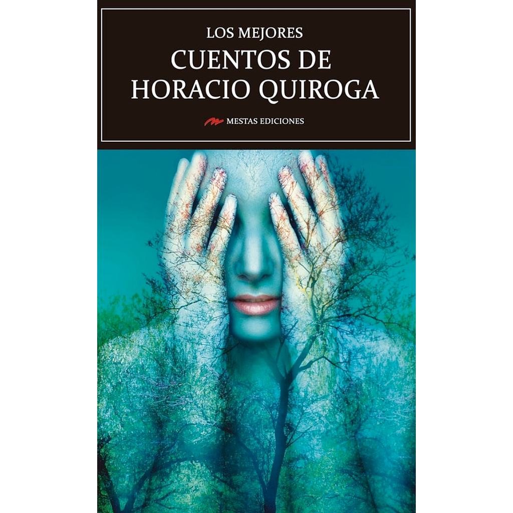 Los Mejores Cuentos Horacio Quiroga