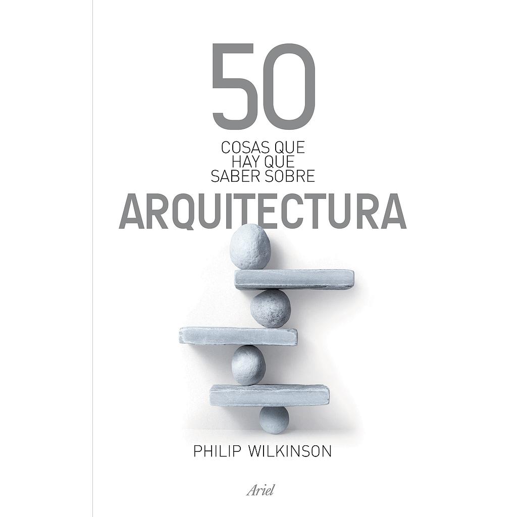 50 Cosas que hay que saber sobre Arquitectura
