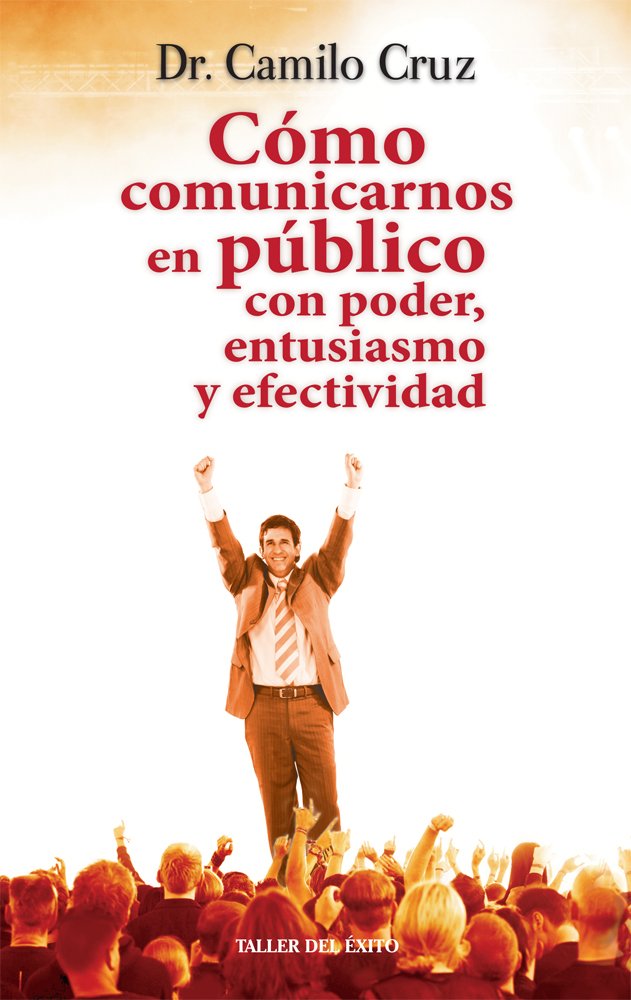 Como comunicarnos en Publico con Poder, entusiasmo y efectividad