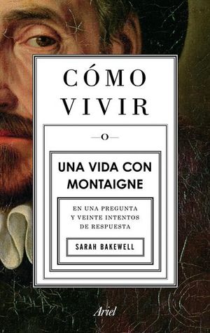 Como vivir una vida con Montaigne