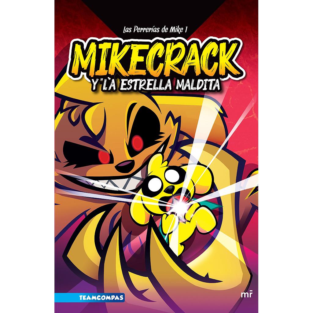 Las perrerias de Mike 1: Mikecrack y la Estrella Maldita