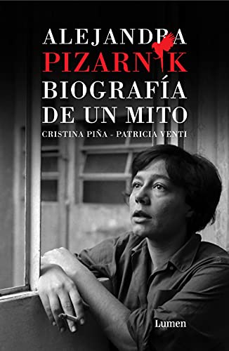 Alejandra Pizarnik. Biografia de un mito