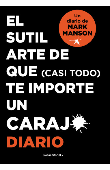 El sutil arte de que (casi todo) te importe un carajo. Diario