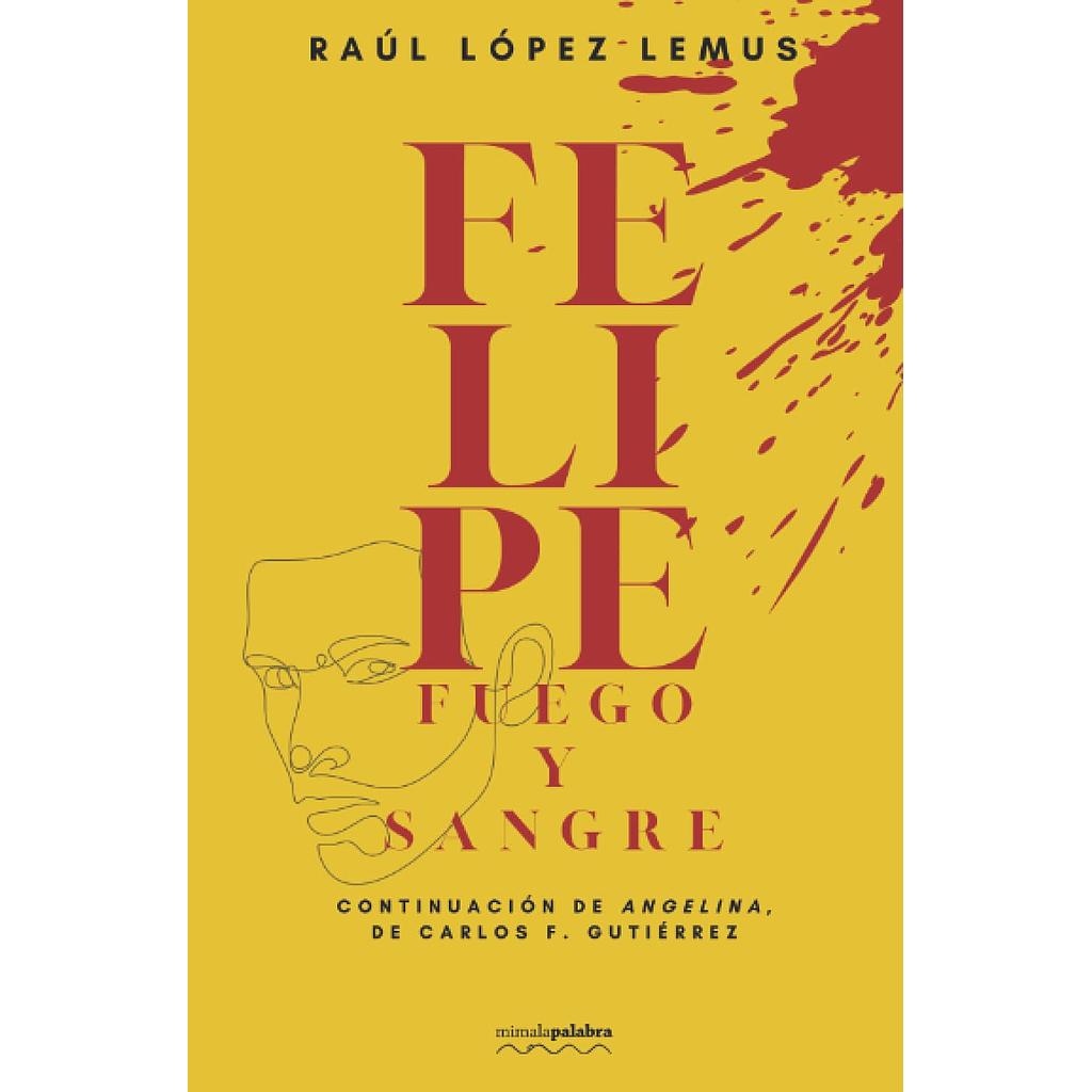 Felipe, fuego y sangre