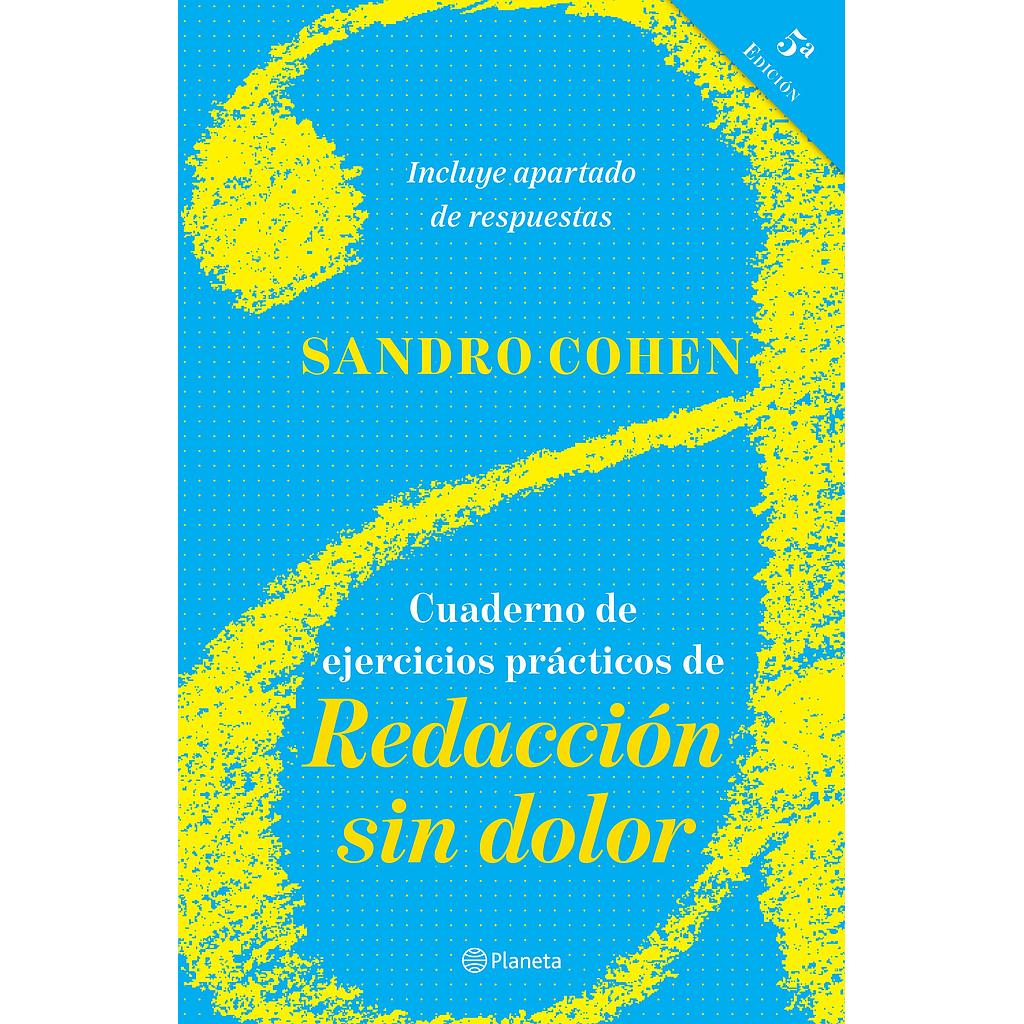 Cuaderno de ejercicios practicos de Redaccion sin dolor 5ta. Edic.