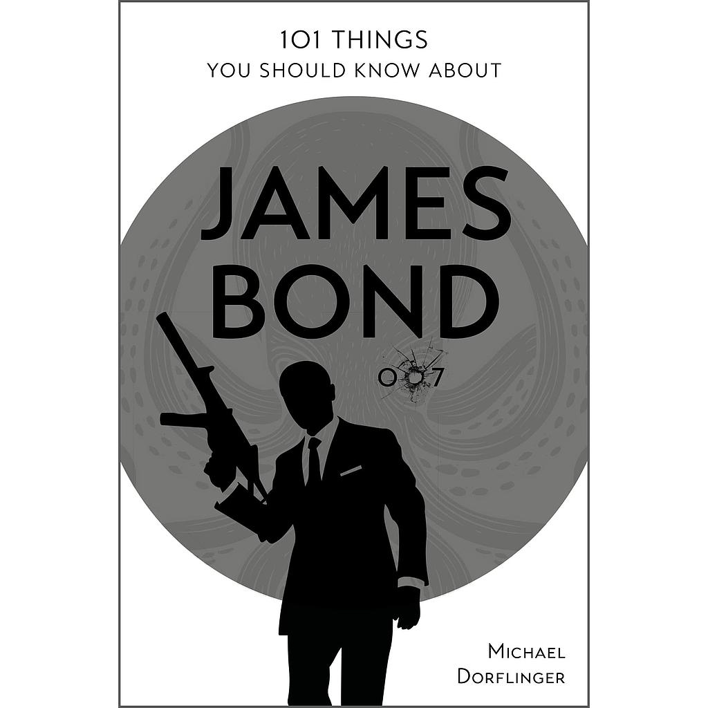 101 Things You Should Know about James Bond
