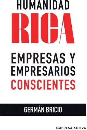 Humanidad rica empresas y empresarios conscientes