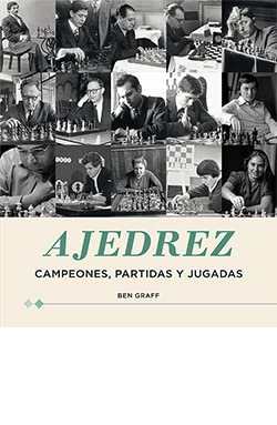 Ajedrez: Campeones, partidas y jugadas