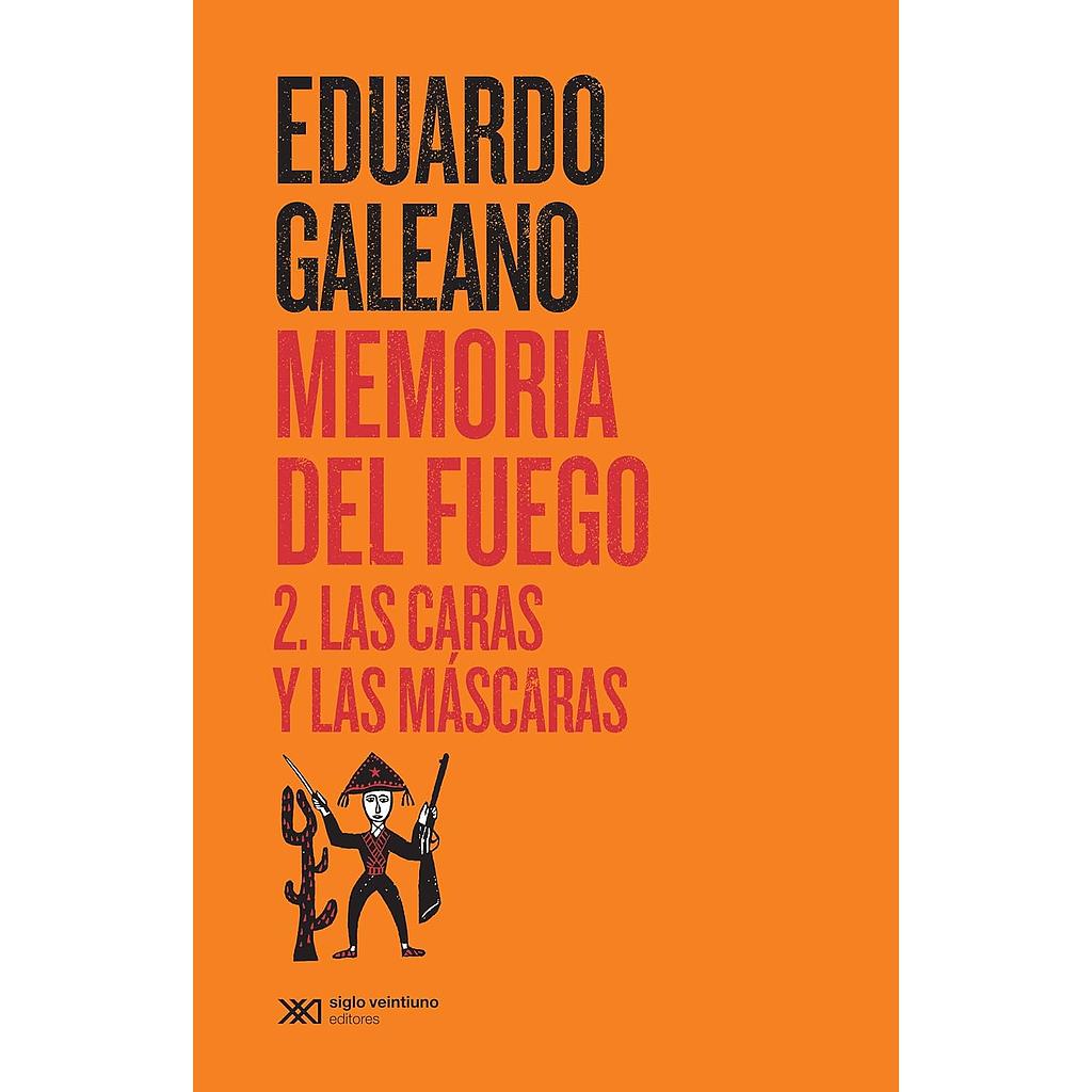 Memoria del Fuego Vol. 2 las caras y las mascaras