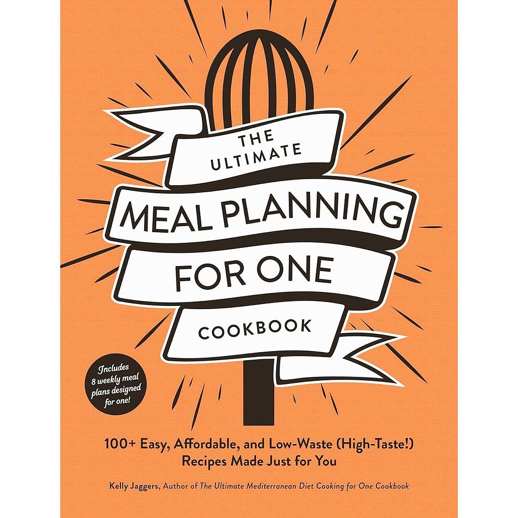 The Ultimate Meal Planning for One Cookbook