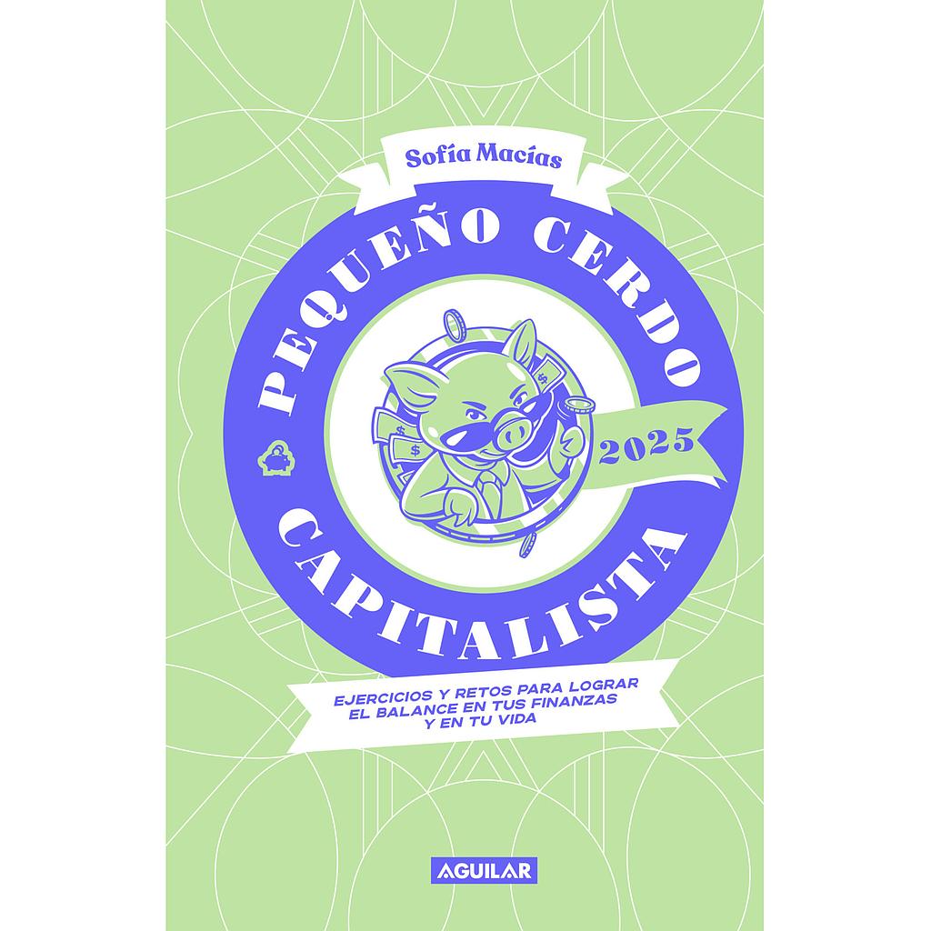 Agenda 2025 Pequeño Cerdo Capitalista