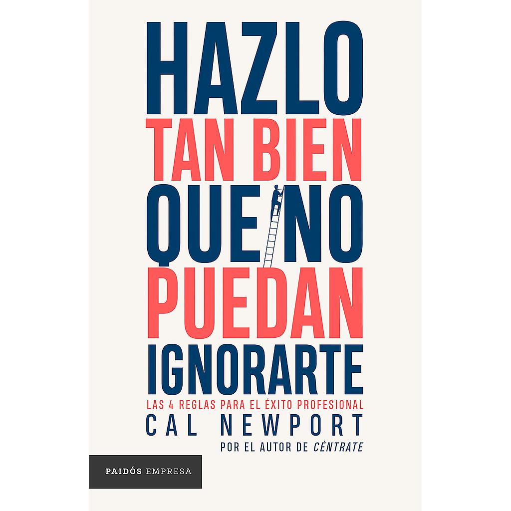 Hazlo tan bien que no puedan ignorarte