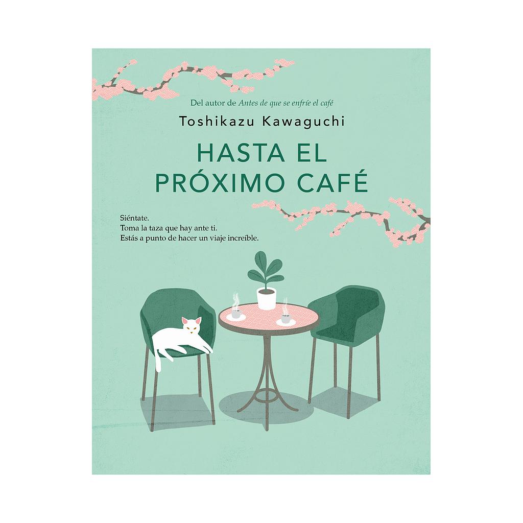 Hasta el proximo cafe (Antes de que se enfríe el cafe 4)