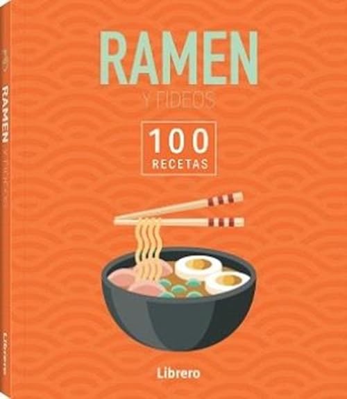 Ramen y fideos 100 recetas
