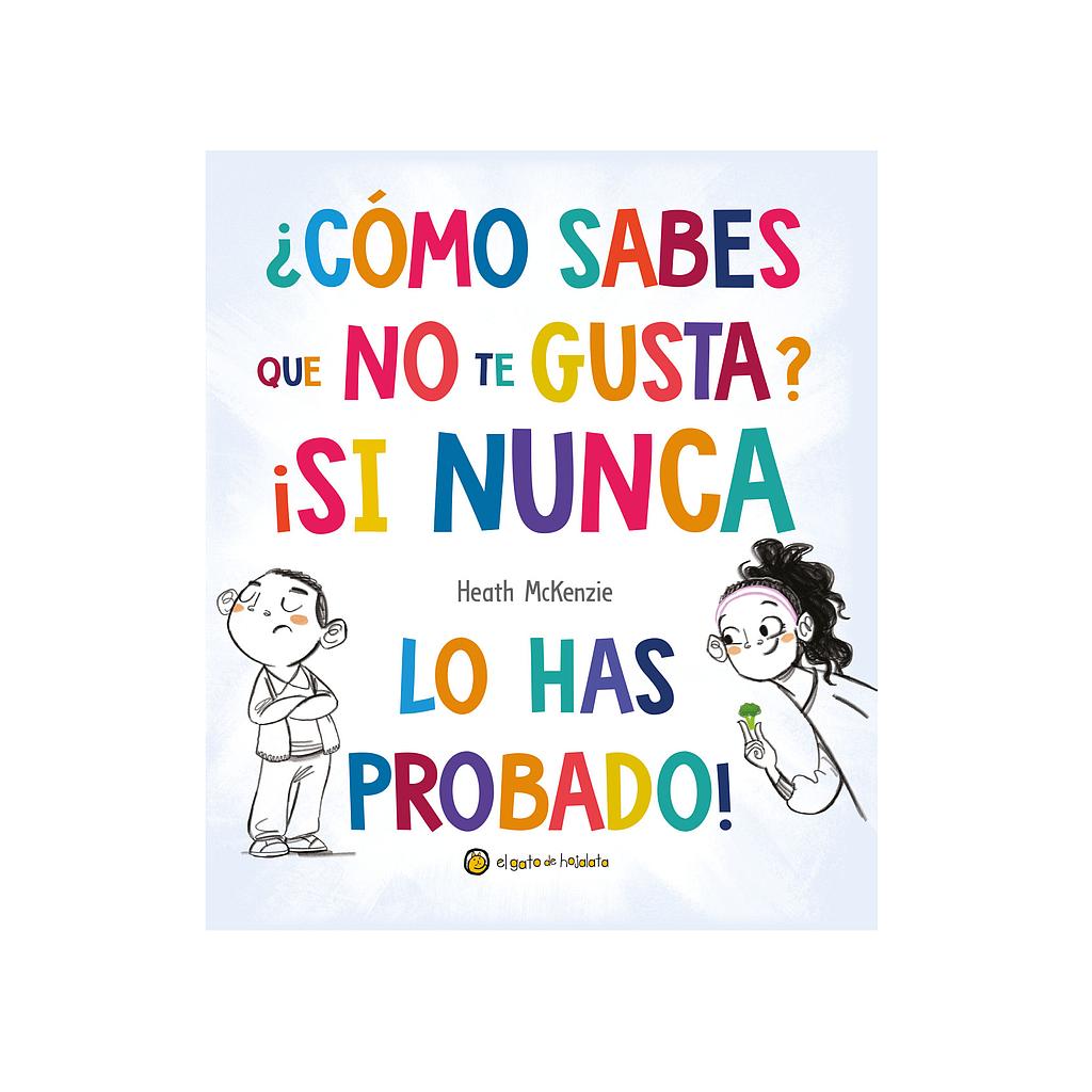 Como Sabes Que No Te Gusta Si nunca lo has probado