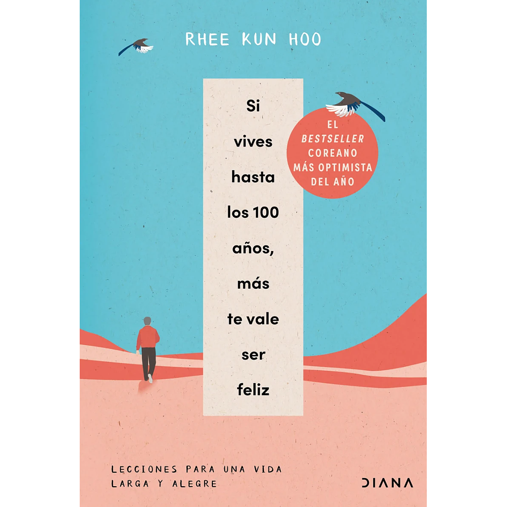 Si vives hasta los 100 años, mas te vale ser feliz