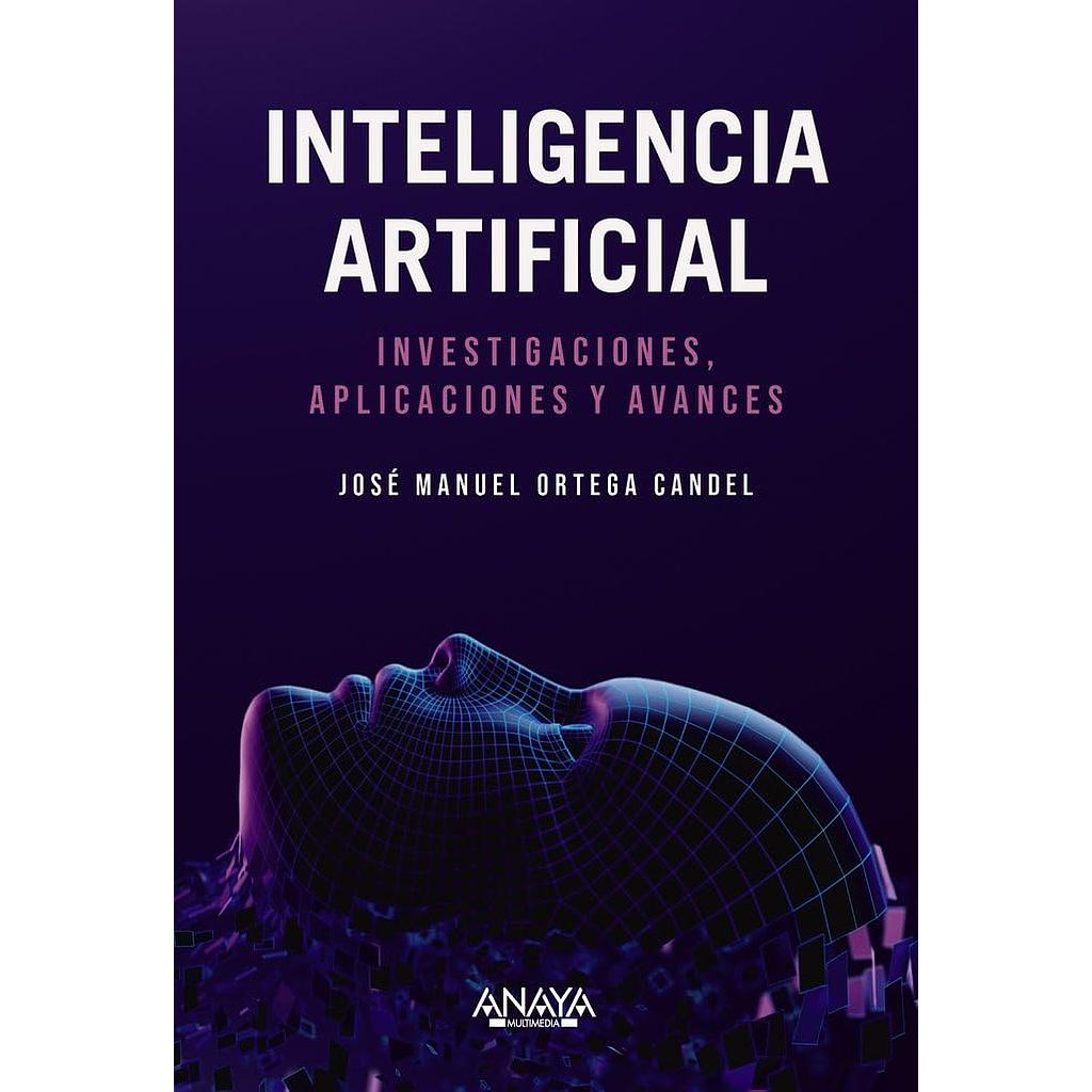 Inteligencia Artificial. Investigaciones, aplicaciones y avances