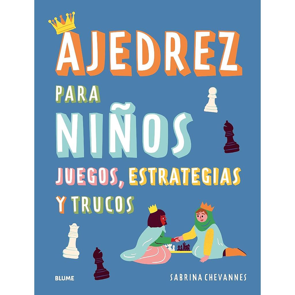 Ajedrez para niños Juegos, estrategias y trucos
