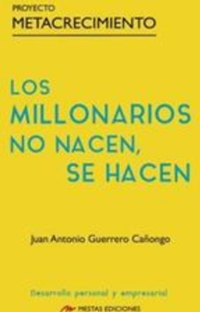 Los millonarios no nacen se hacen