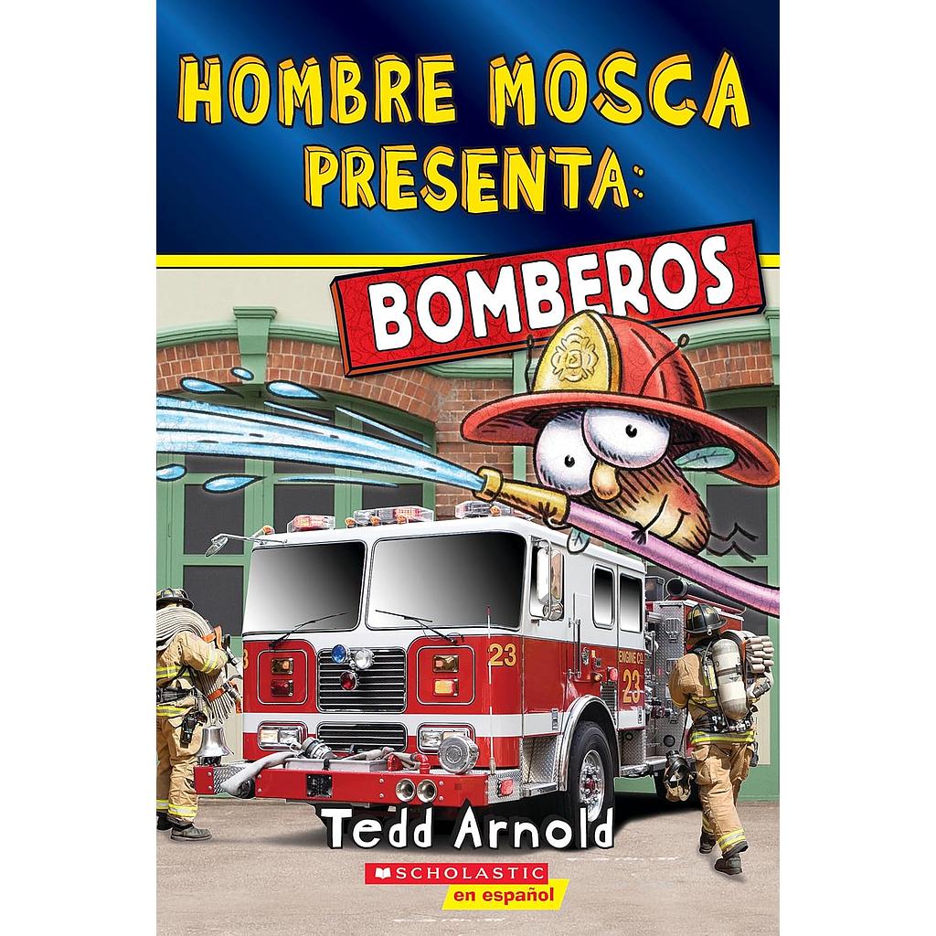 Hombre Mosca Presenta: Bomberos