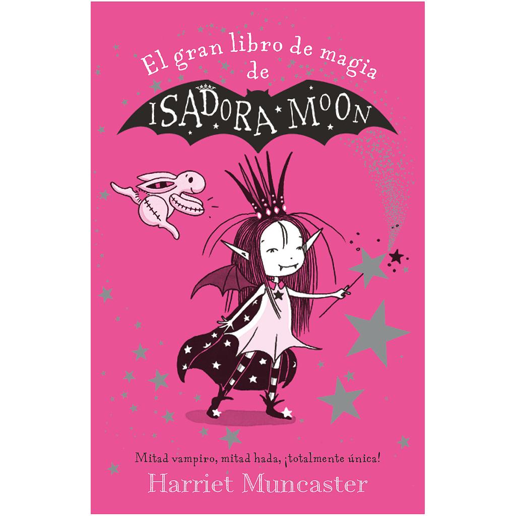 Isadora Moon - El gran libro de magia de Isadora y Mirabella
