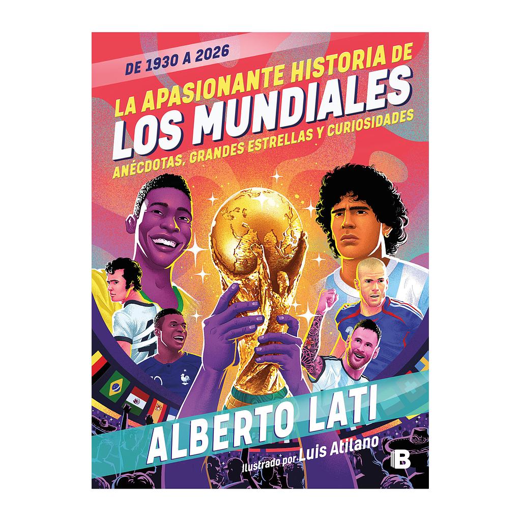 La apasionante historia de los mundiales (De 1930 a 2026)