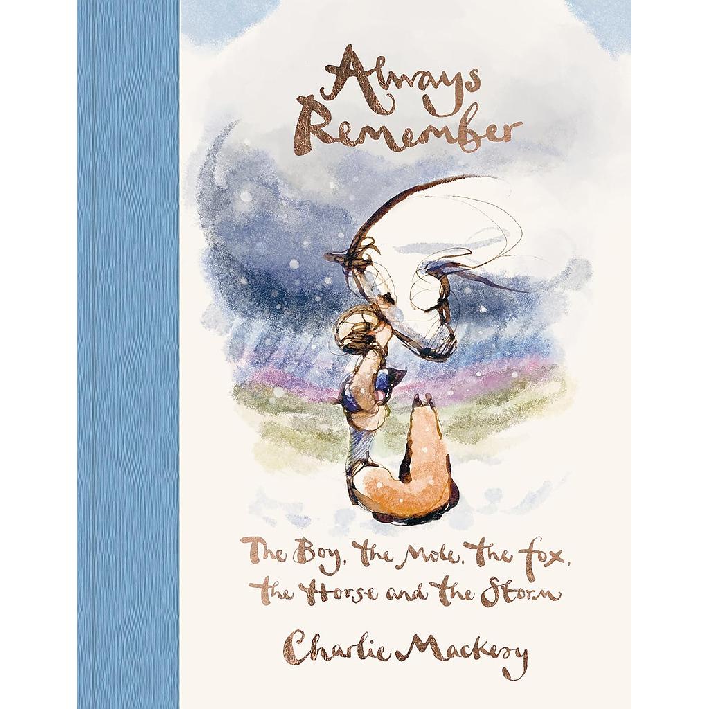 Always Remember: The Boy, the Mole, the Fox, the Horse