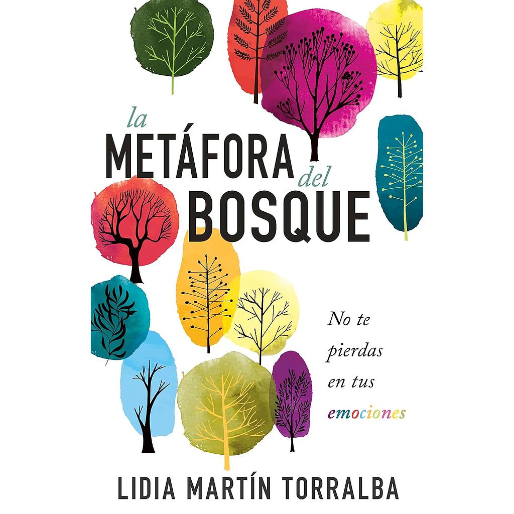 La metafora del bosque: No te pierdas en tus emociones
