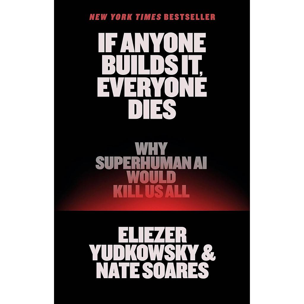 If Anyone Builds It, Everyone Dies