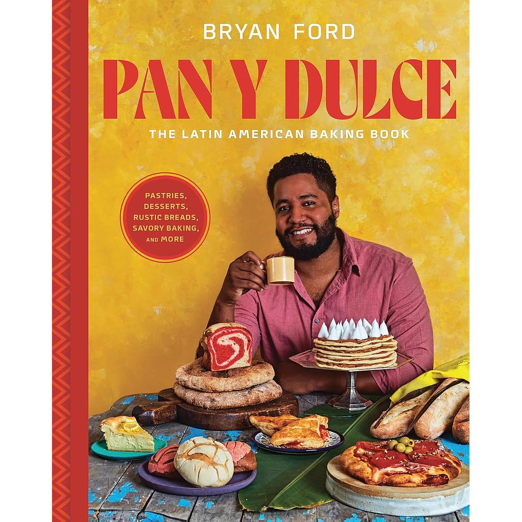 Pan y Dulce: The Latin American Baking Book