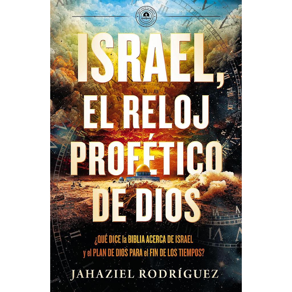 Israel, el reloj profetico de Dios