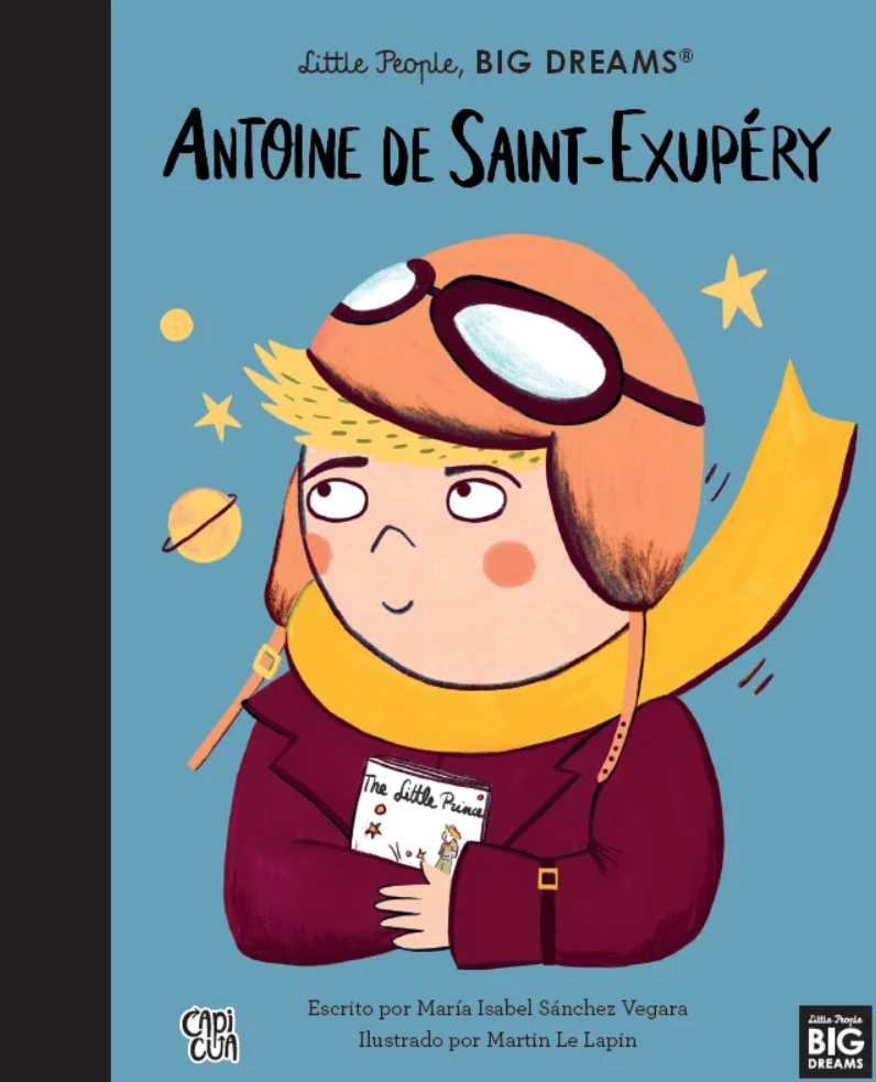 Antoine de Saint-Exupery: Little people, big dreams