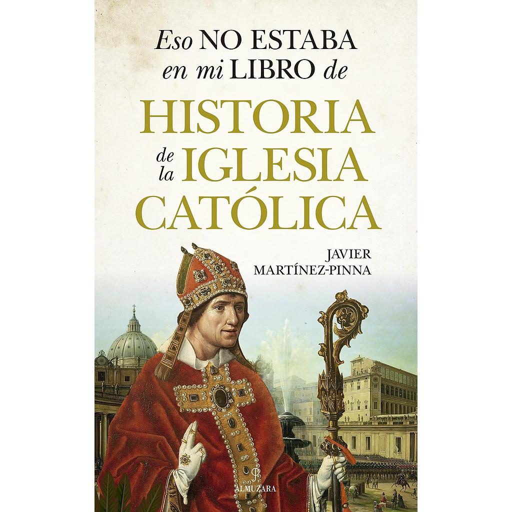 Eso no estaba en mi libro de historia de la Iglesia catolica