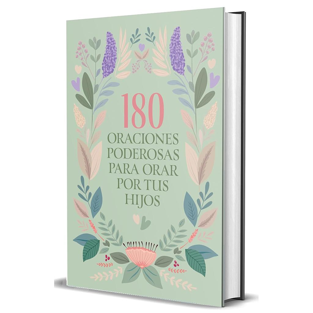 180 oraciones poderosas para orar por tus hijos