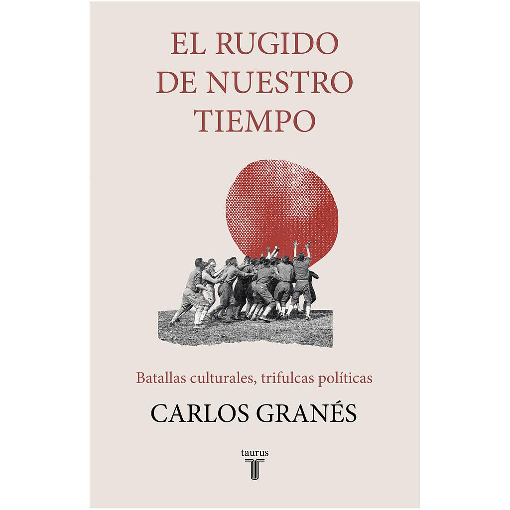 El rugido de nuestro tiempo