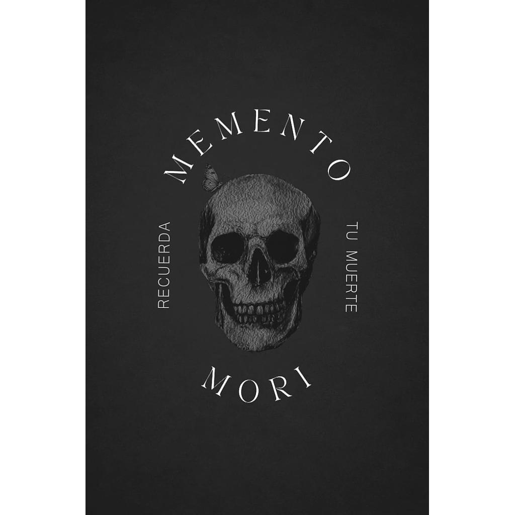 Memento Mori: Recuerda tu Muerte