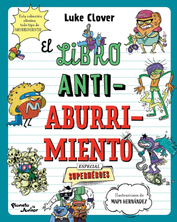 El libro antiaburrimiento. Especial superheroes