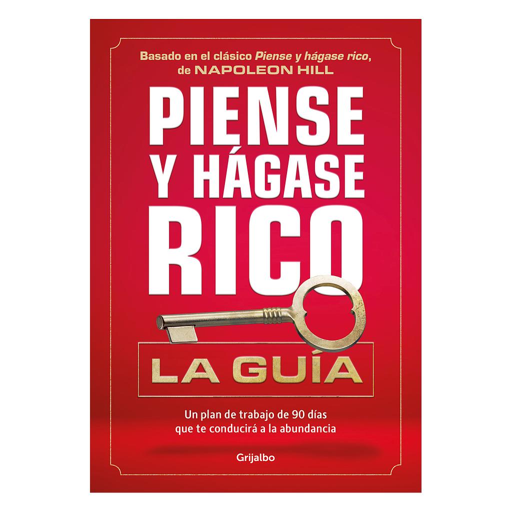 Piense y hagase rico: La guia
