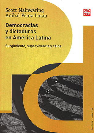 Democracias y dictaduras en America Latina. Surgimiento, supervivencia y caida