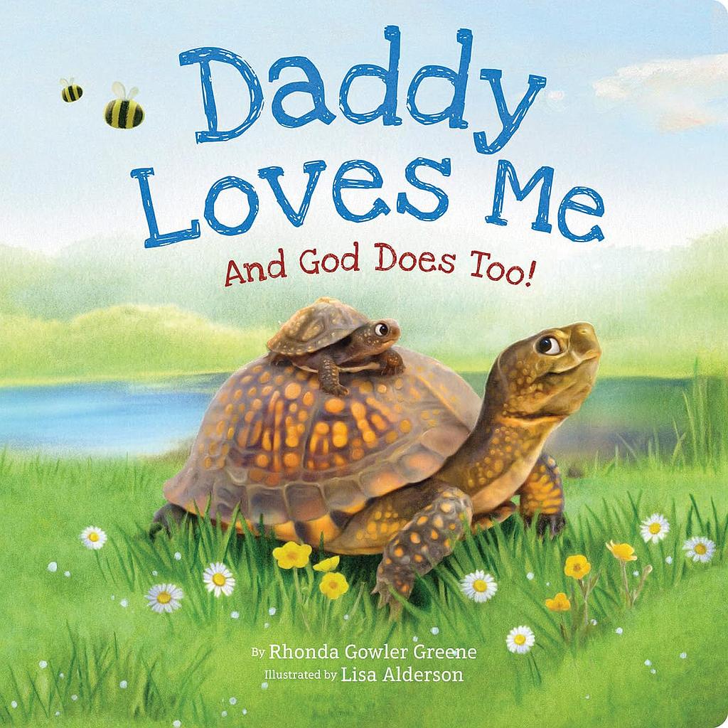 Daddy Loves Me: And God Does Too
