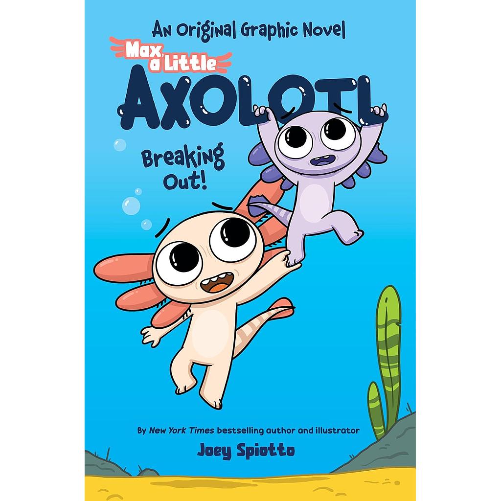 Max, a Little Axolotl #2: Breaking Out