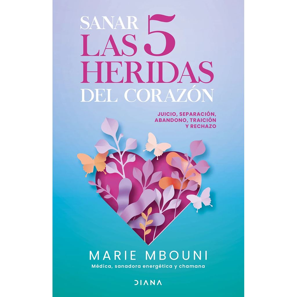 Sanar las 5 heridas del corazon