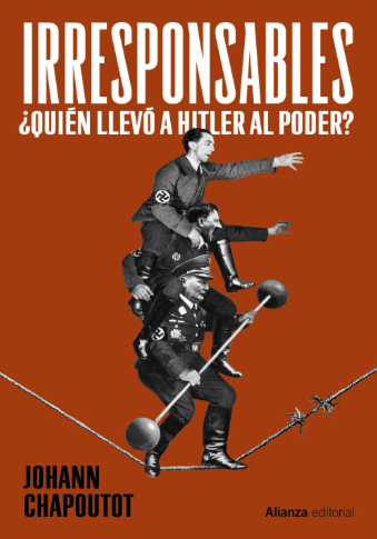 Irresponsables: ¿Quien llevo a Hitler al poder?