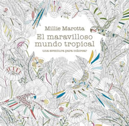 El Maravilloso mundo tropical: una aventura para colorear