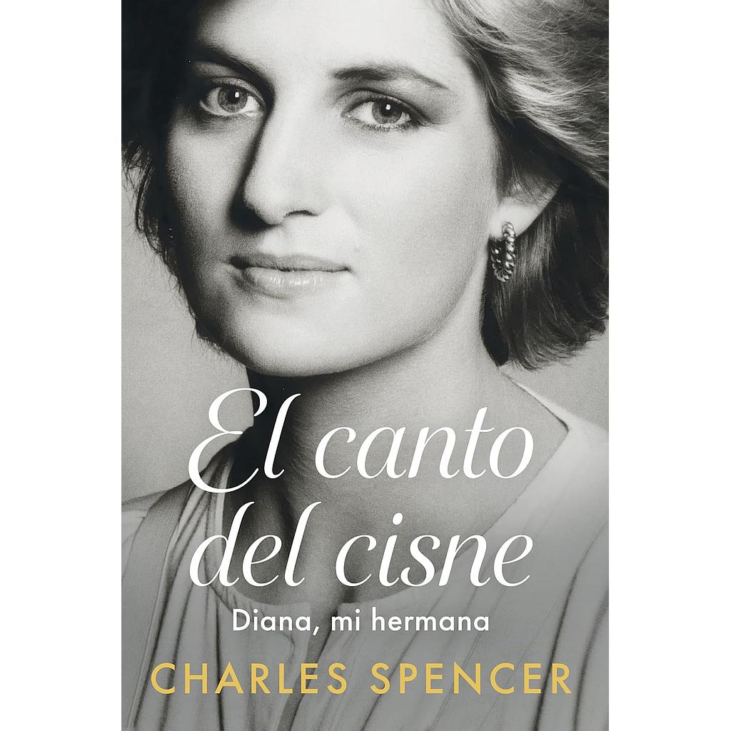 El canto del Cisne. Diana, mi hermana