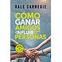 Como ganar amigos e influir sobre las personas