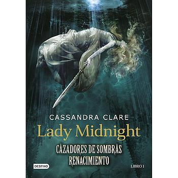 Lady Midnight cazadores de sombras renacimiento